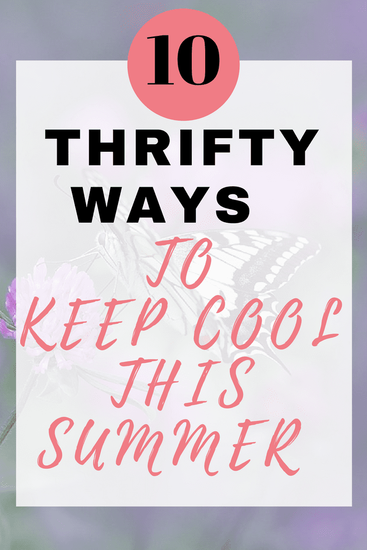 10 Thrifty ways to keep cool this summer