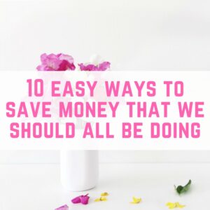 10 easy ways to save money that we should all be doing (1)