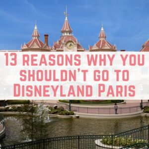 13 reasons why you shouldn't go to Disneyland Paris versus Disney World