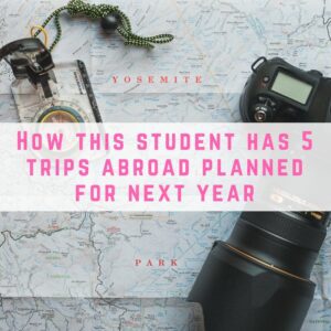 How this student has 5 trips abroad planned for next year
