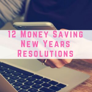 12 Money Saving New Years Resolutions