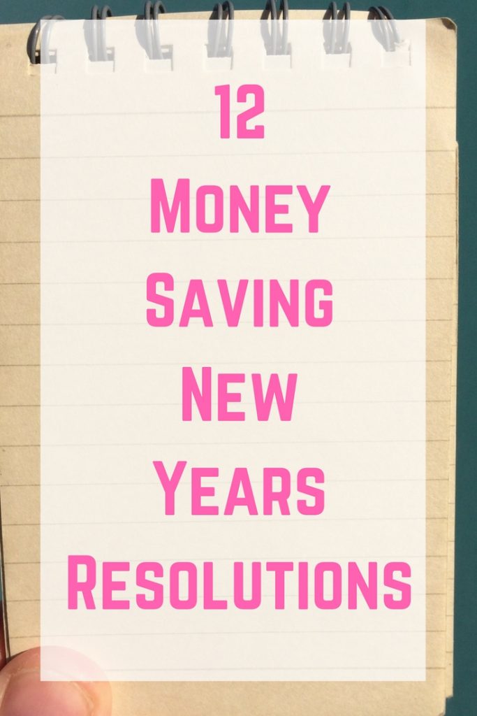 Money Saving New Years Resolutions Twelve Money Saving New Years Resolutions