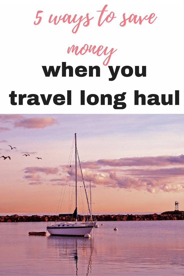 5 ways to save money when you travel long haul save money travel
