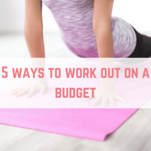 5 ways to work out on a budget