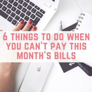 6 things to do when you can't pay this month's bills