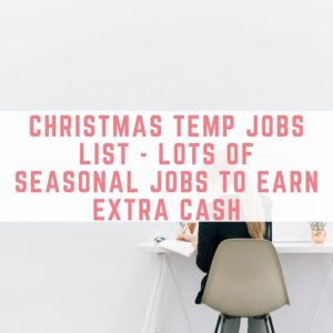 Christmas Temp Jobs List - Lots of Seasonal Jobs To Earn Extra Cash