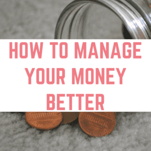 How to manage your money better
