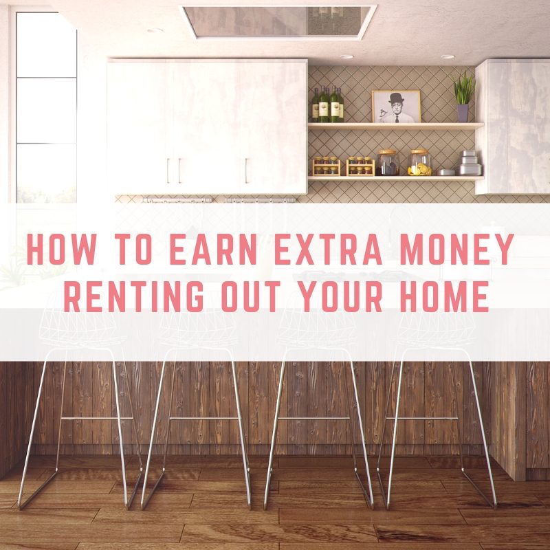 How to earn extra money renting out your home. 
