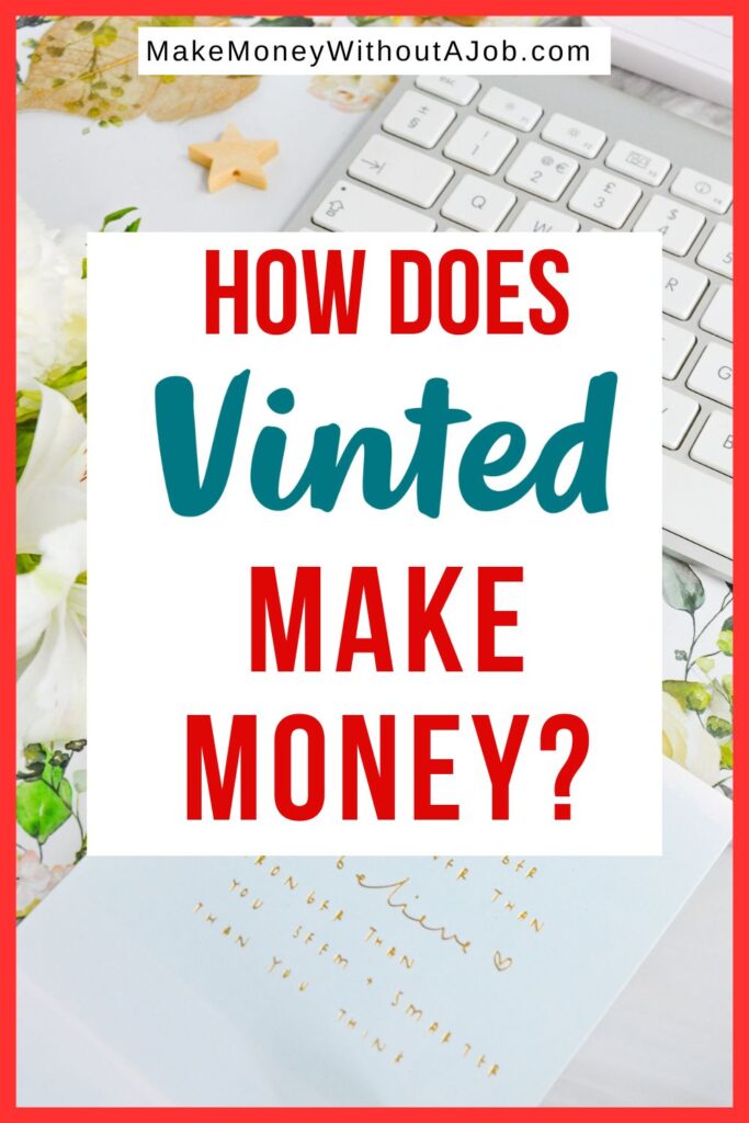 How does Vinted make money