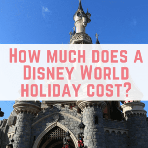 How much does a Disney World holiday cost?