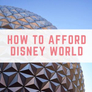 How to afford Disney world
