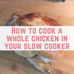 How to cook a whole chicken in your slow cooker