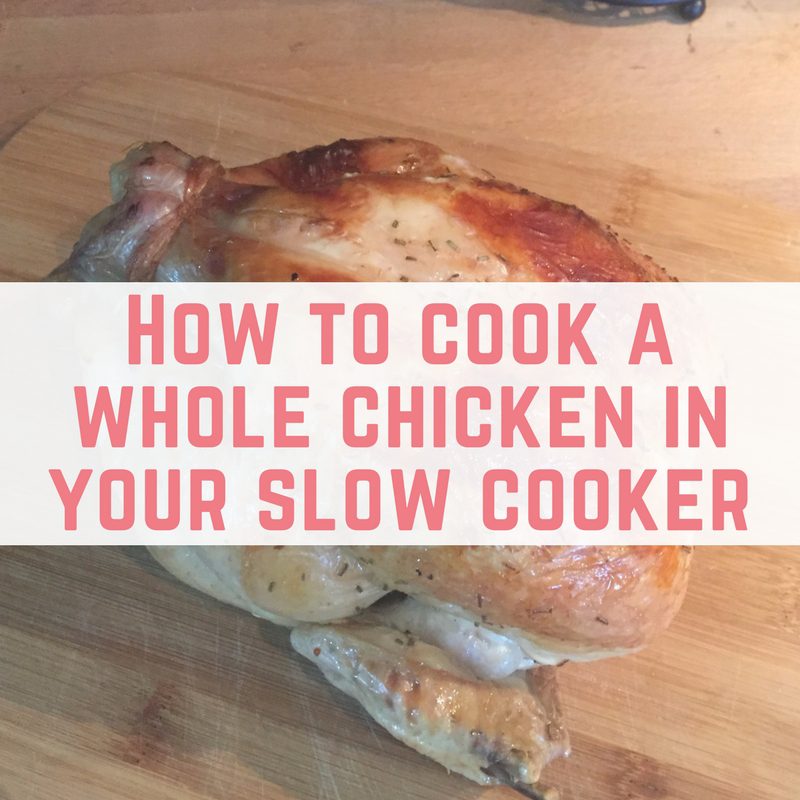 How to cook a whole chicken in your slow cooker