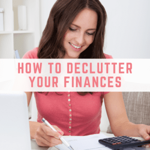 How to declutter your finances