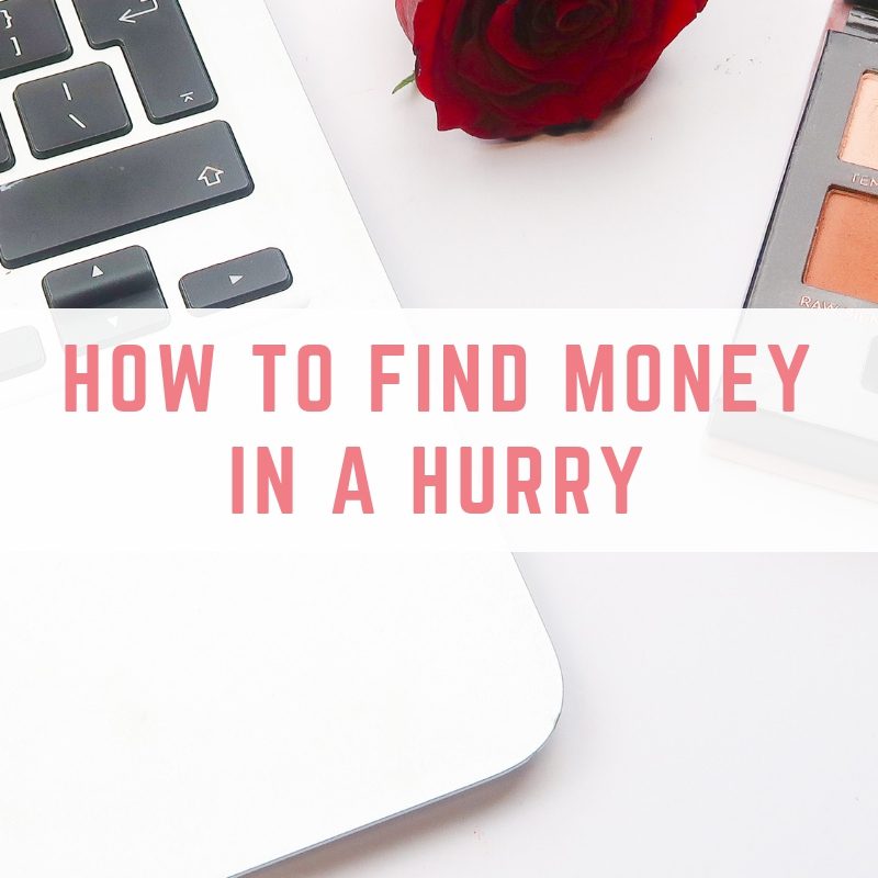 How to find money in a hurry
