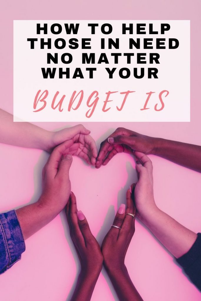 How to help those in need no matter what your budget is