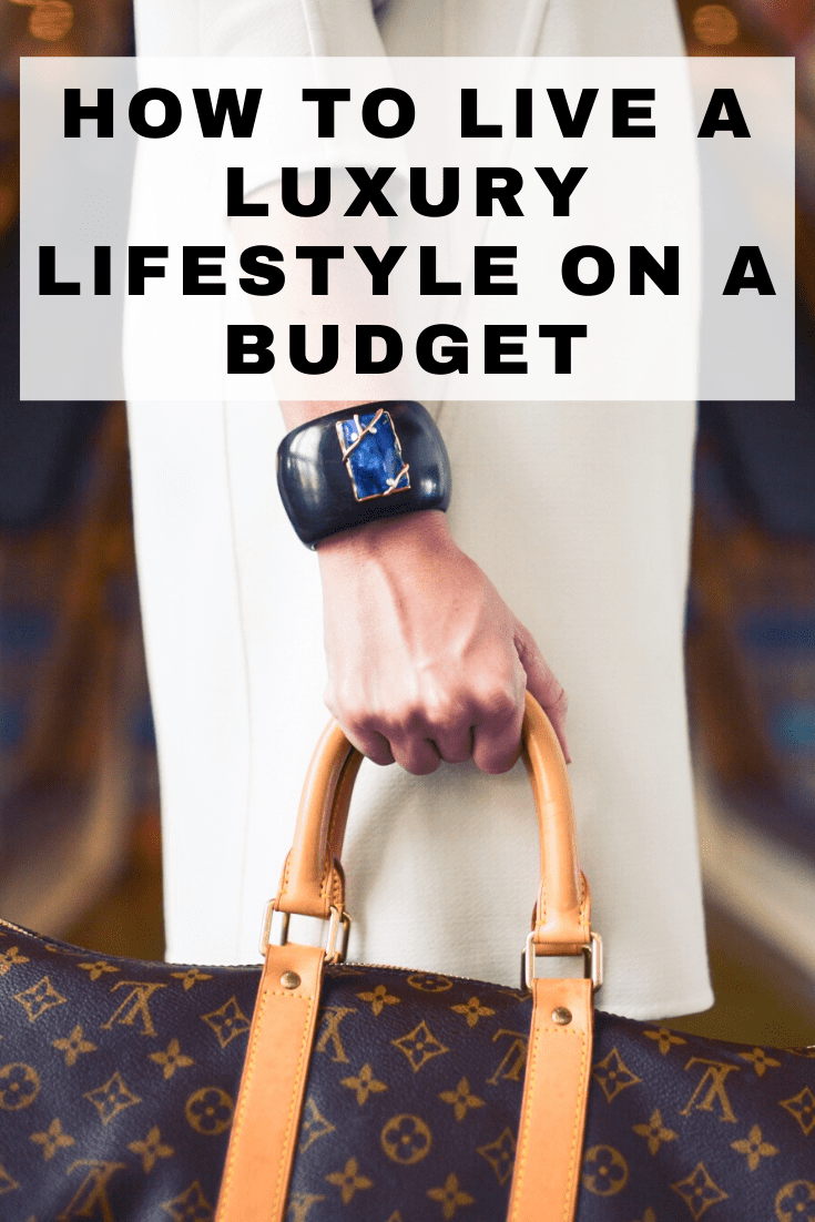 How to live a luxury lifestyle on a budget