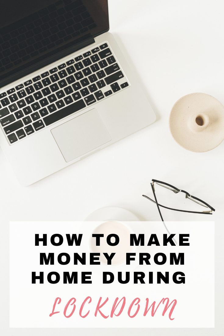 How to make money during lockdown -- whilst at home. Text is written over the image of a laptop.