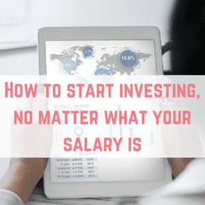 How to start investing, no matter what your salary is