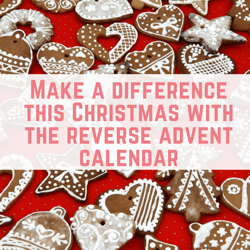 Make a difference this Christmas with the reverse advent calendar