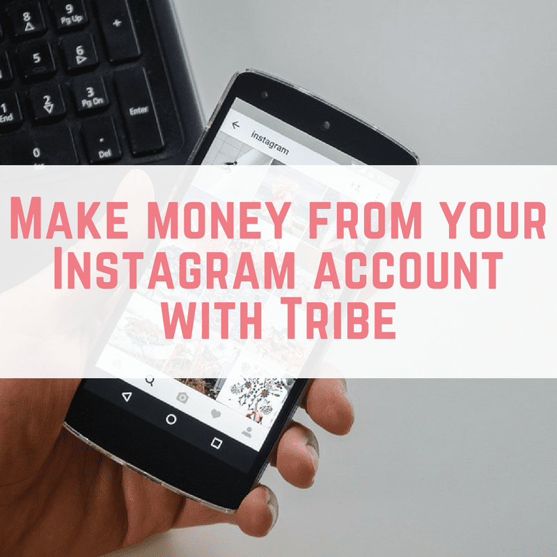 Make money from your Instagram account with Tribe
