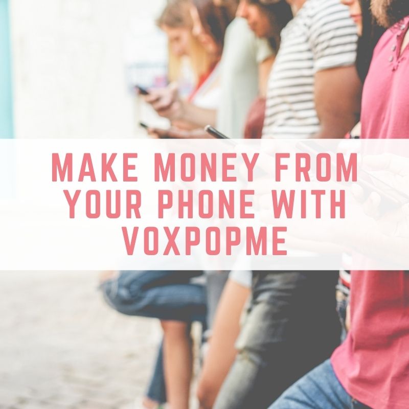 Make money from your phone with VoxPopMe
