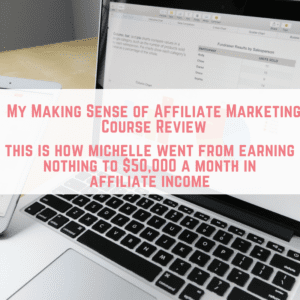 My Making Sense of Affiliate Marketing Course Review-2