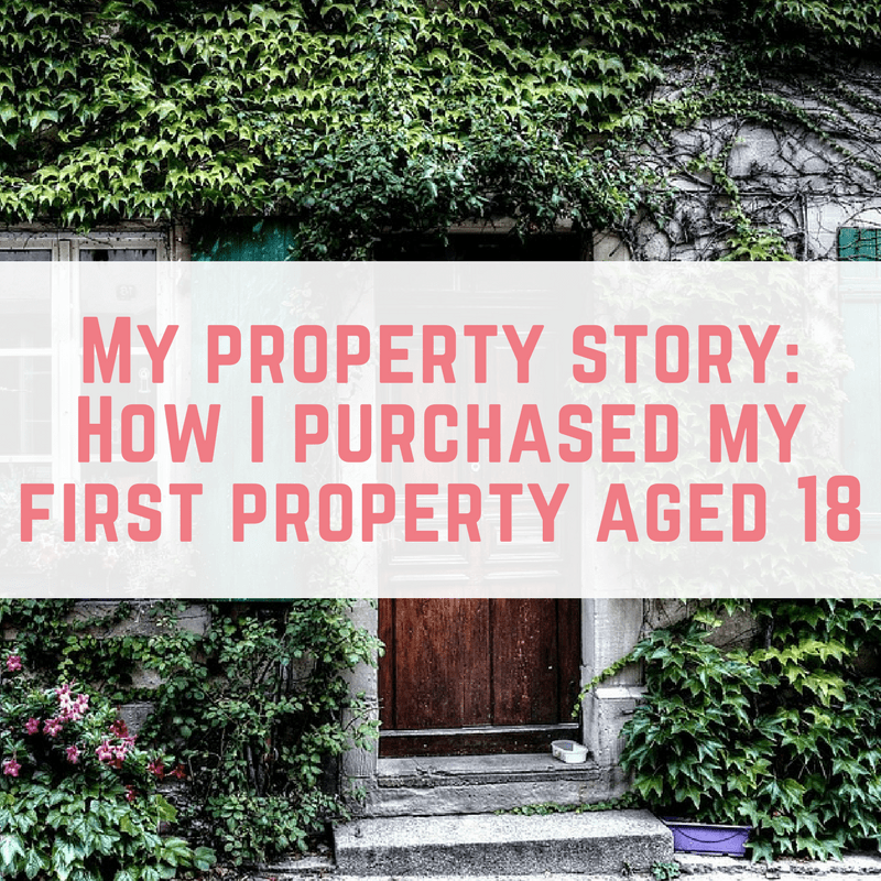 My property story: How I became a first time buyer aged 18