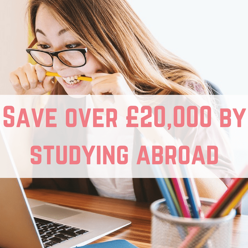 Save over £20,000 by studying abroad
