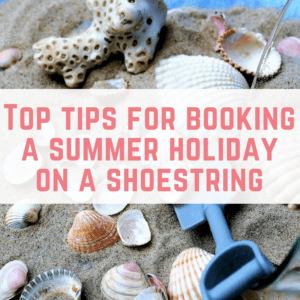 Top tips for booking a summer holiday on a shoestring