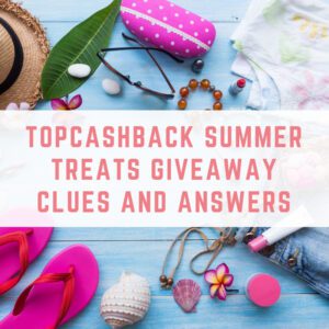 TopCashBack Summer Treats Giveaway Clues and Answers