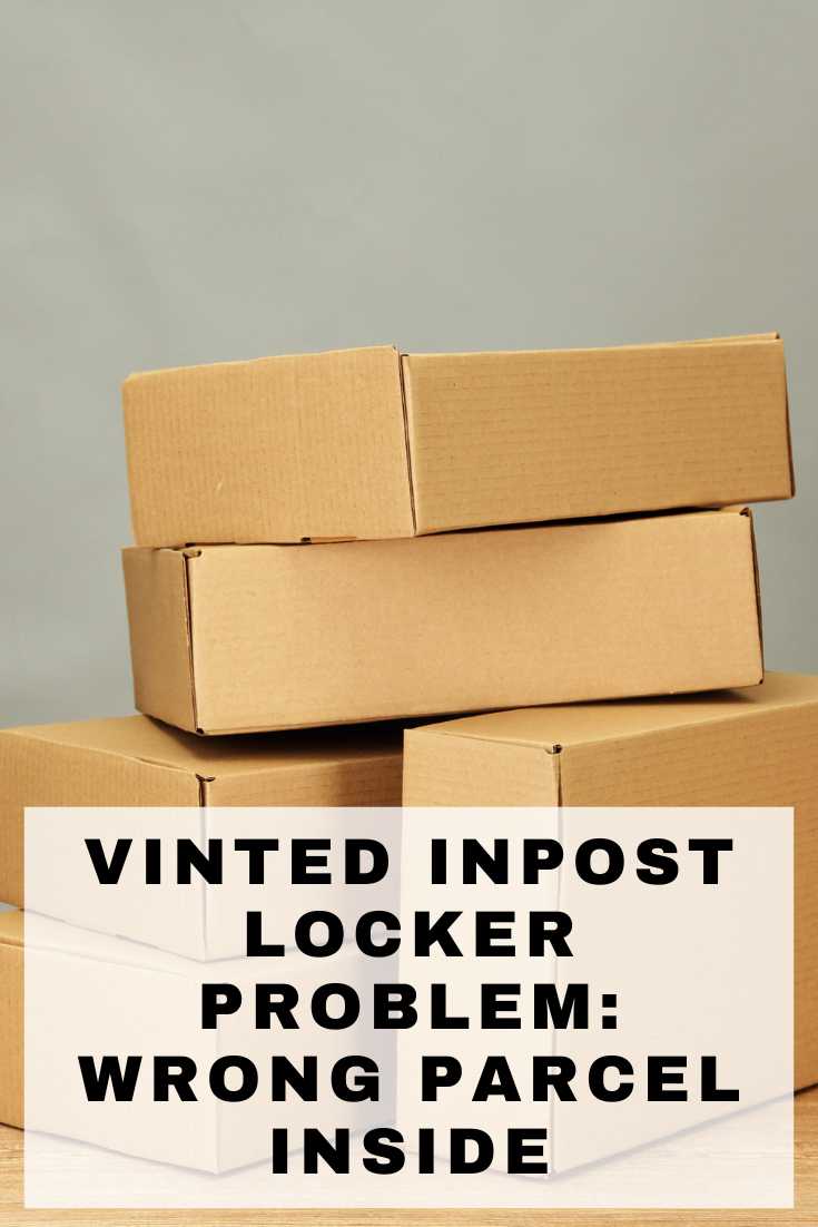 Vinted Inpost Locker Vinted InPost Locker Problem: Wrong Parcel Inside - Make Money Without ...