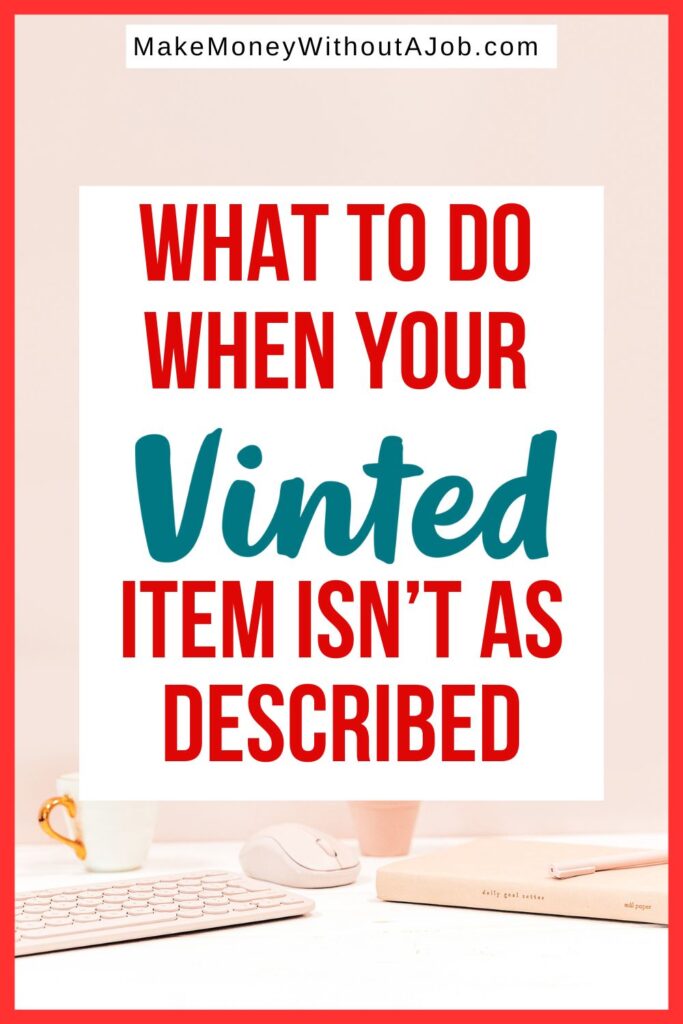 What to Do When Your Vinted Item is Not as Described