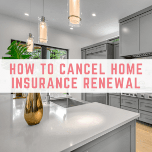 cancel home insurance renewal