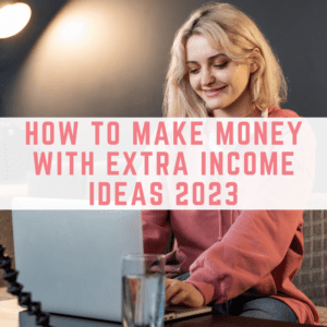 extra income ideas 2023