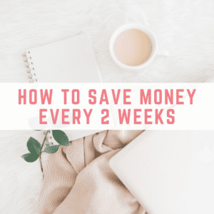 how to save money every 2 weeks