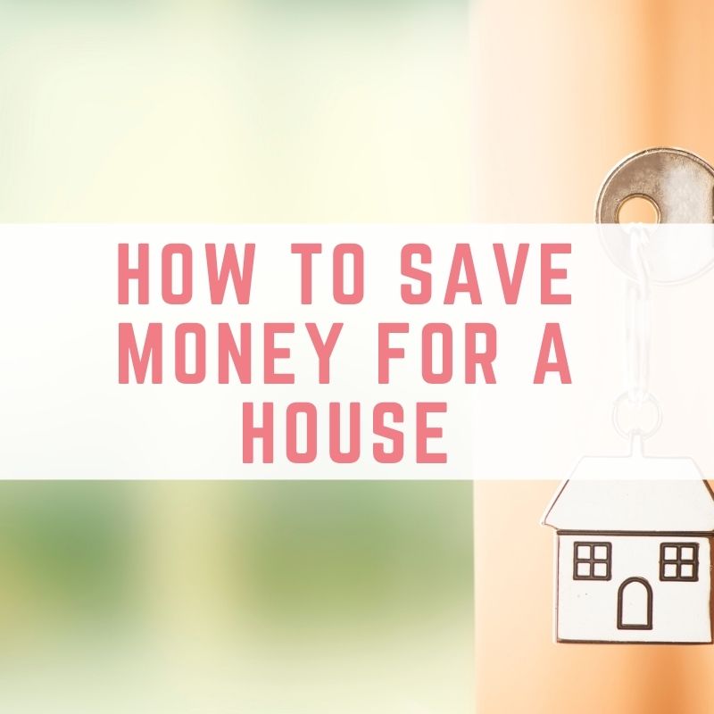how to save money for a house