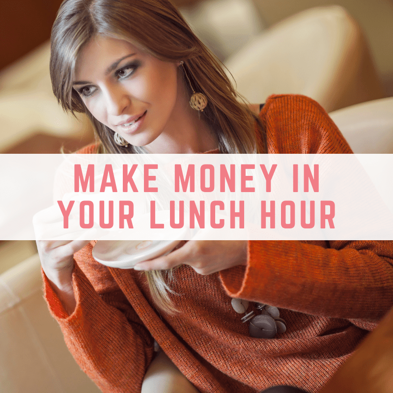 make money in your lunch hour