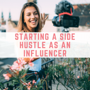 side hustle as an influencer